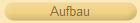 Aufbau