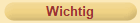 Wichtig